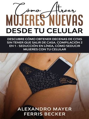 cover image of Cómo Atraer Mujeres Nuevas Desde tu Celular
